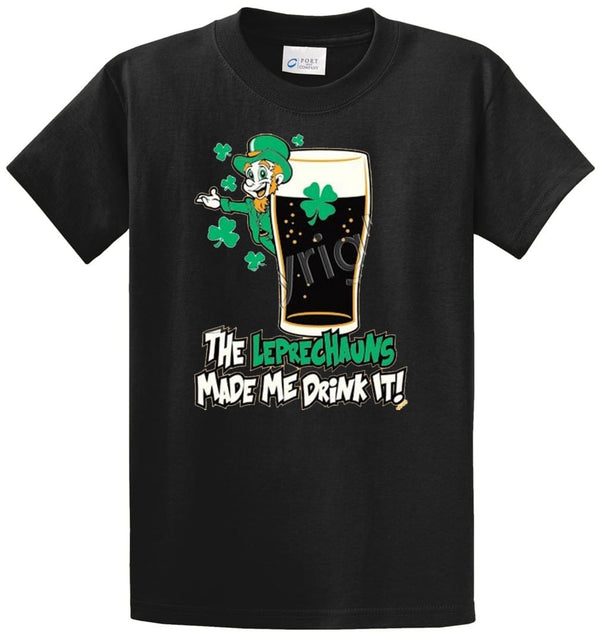Leprechauns Made Me Drink It Printed Tee Shirt