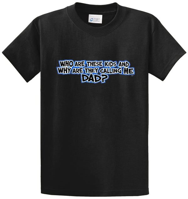 Who Are These Kids-Dad Printed Tee Shirt