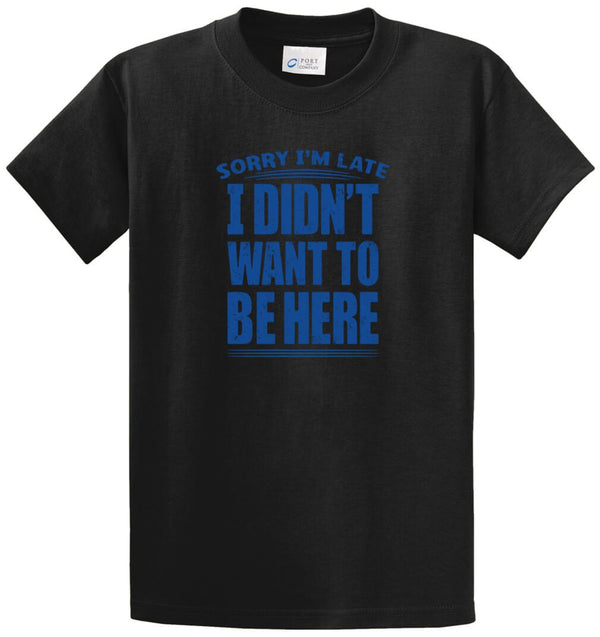 Sorry I'm Late Printed Tee Shirt