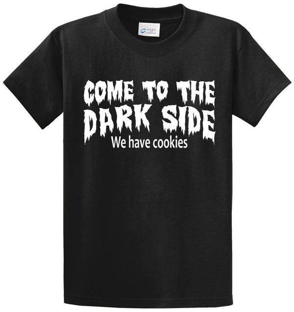 Come To The Dark Side...Cookies Printed Tee Shirt