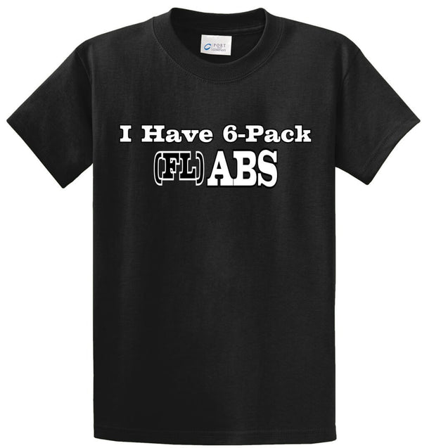 I Have 6 Pack (Fl)Abs Printed Tee Shirt