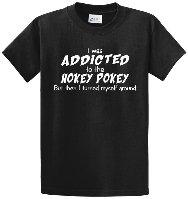 Addicted To The Hokey Pokey Printed Tee Shirt