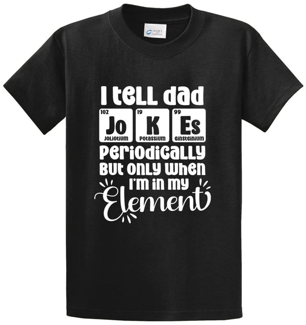 I Tell Dad Jokes Periodically Printed Tee Shirt