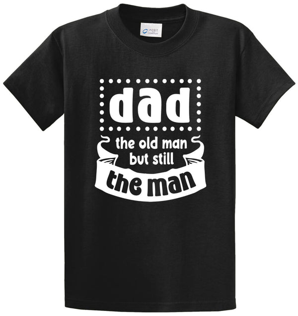 Dad Still The Man Printed Tee Shirt