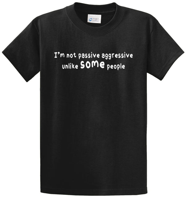 Not Passive Aggressive Printed Tee Shirt