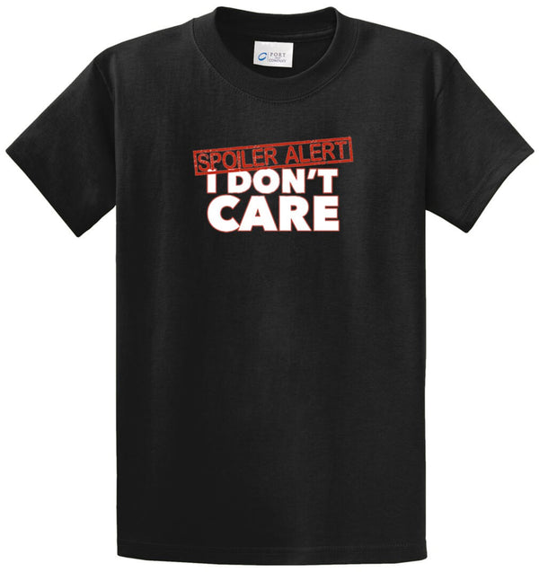 Spoiler Alert I Don'T Care Printed Tee Shirt