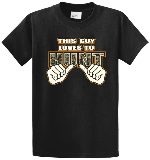 This Guy Loves To Hunt Printed Tee Shirt
