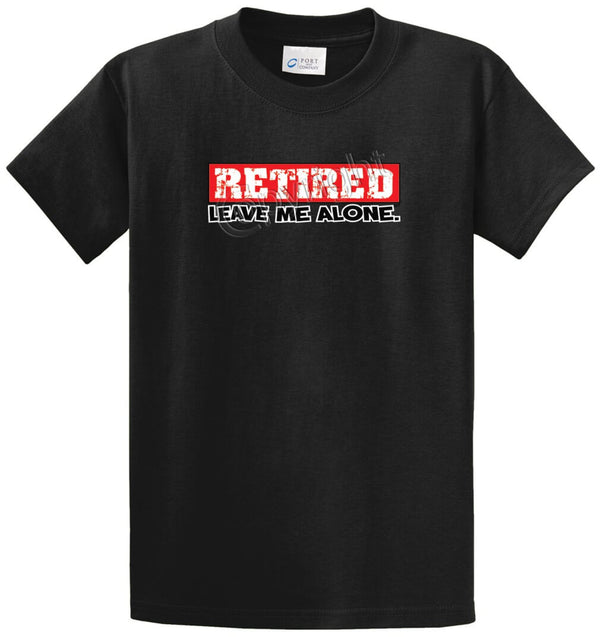 Retired Leave Me Alone Printed Tee Shirt