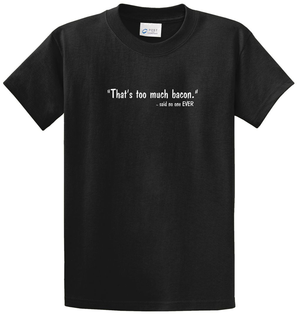 Too Much Bacon Printed Tee Shirt-1