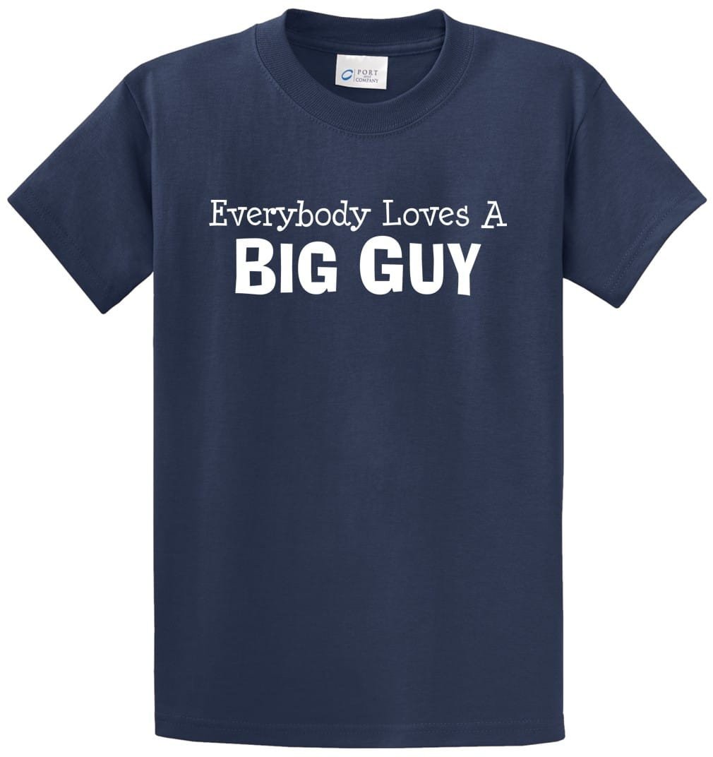 Everybody Loves A Big Guy Printed Tee Shirt-1