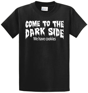 Come To The Dark Side...Cookies Printed Tee Shirt