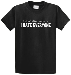 I Don't Discriminate Printed Tee Shirt