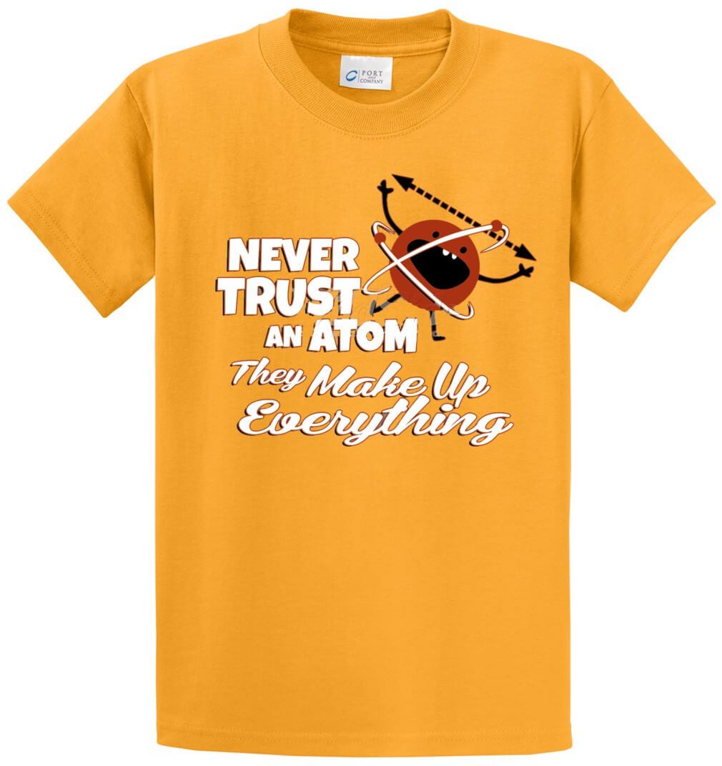 Never Trust An Atom Printed Tee Shirt-1