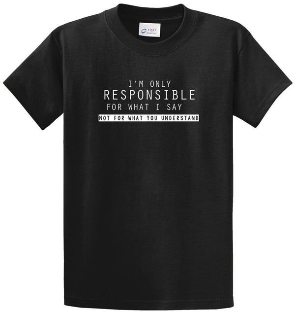 I'M Only Responsible Printed Tee Shirt
