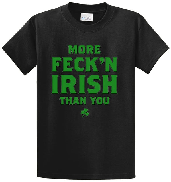 More Irish Than You Printed Tee Shirt