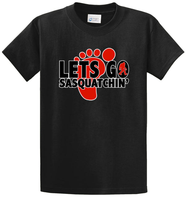 Lets Go Sasquatchin Printed Tee Shirt
