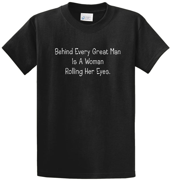Behind Every Man Printed Tee Shirt