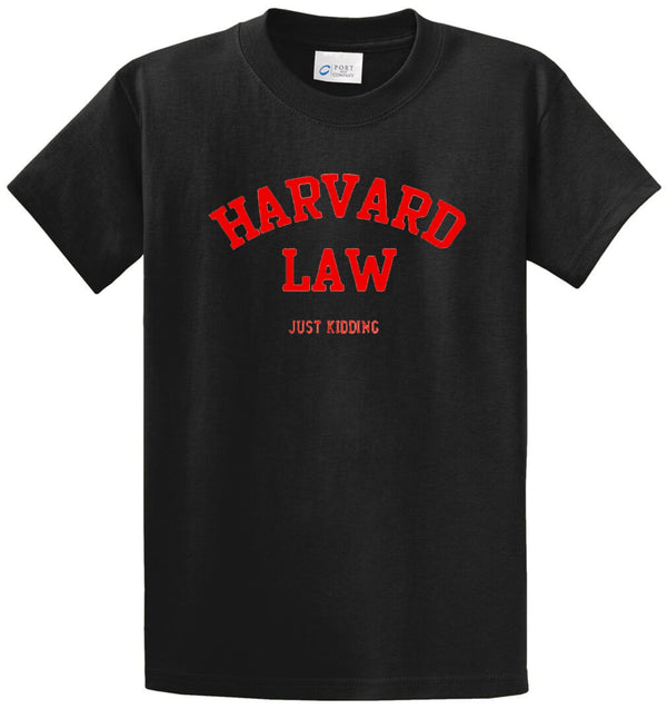 Harvard Law Just Kidding Printed Tee Shirt