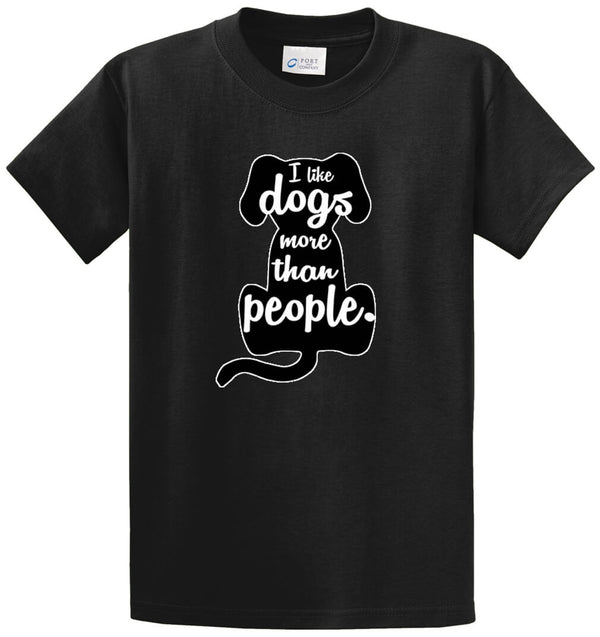 I Like Dogs More Printed Tee Shirt