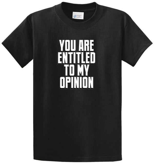 Entitled To My Opinion Printed Tee Shirt