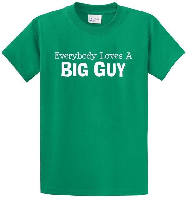 Everybody Loves A Big Guy Printed Tee Shirt