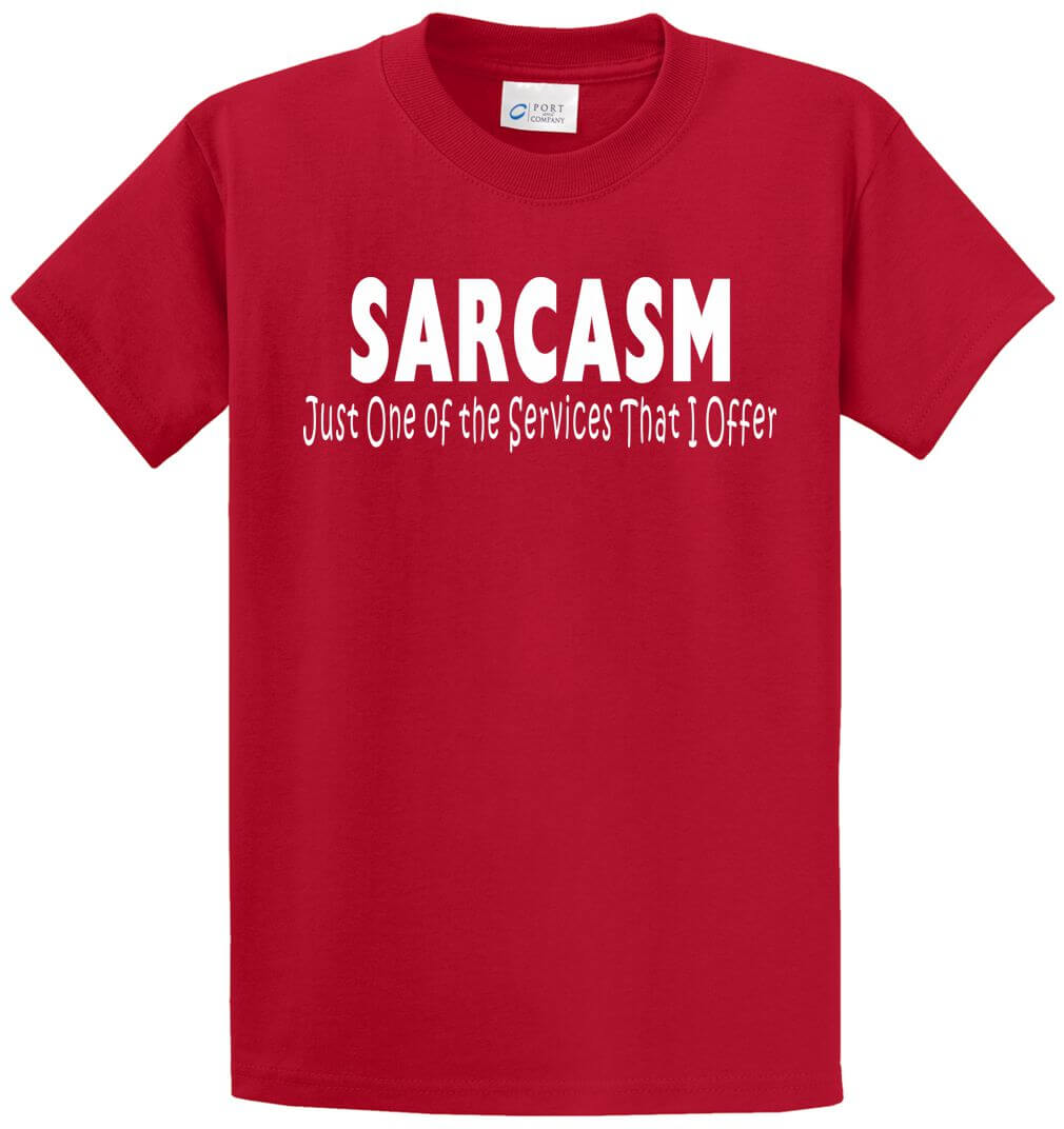 Sarcasm - Services Offer Printed Tee Shirt-1
