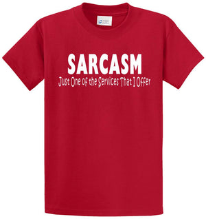 Sarcasm - Services Offer Printed Tee Shirt