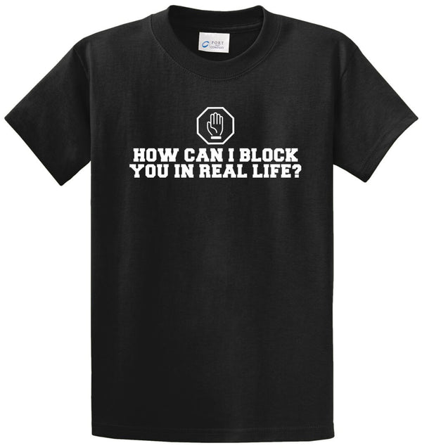 How Can I Block You Printed Tee Shirt