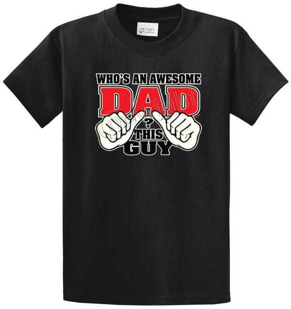 Whos An Awesome Dad This Guy Printed Tee Shirt