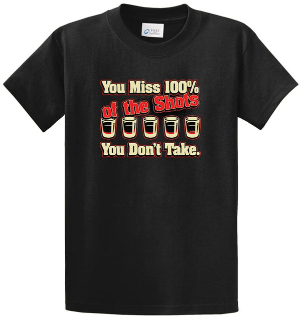 You Miss 100 Of The Shots Printed Tee Shirt