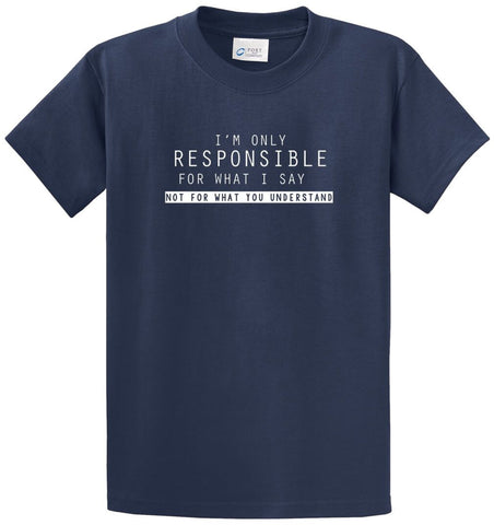 I'M Only Responsible Printed Tee Shirt