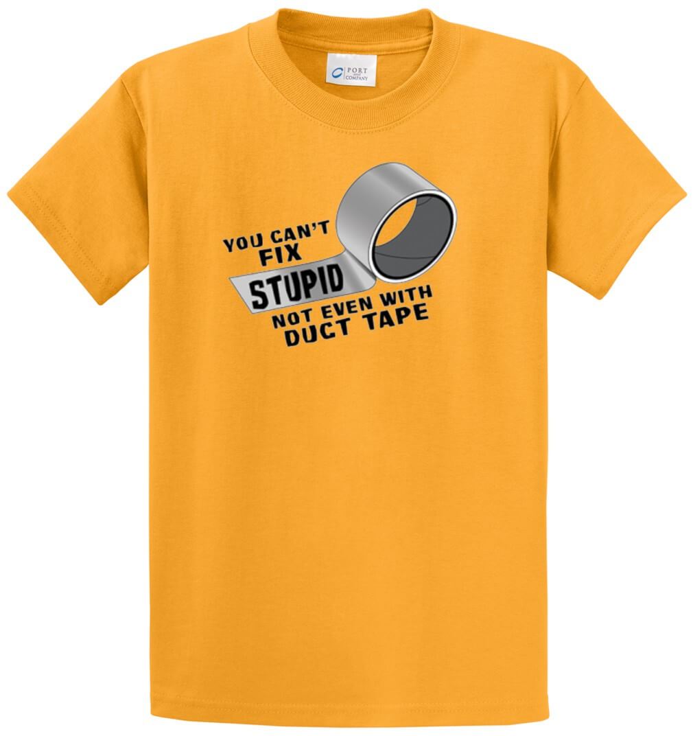 Can't Fix Stupid Printed Tee Shirt-1