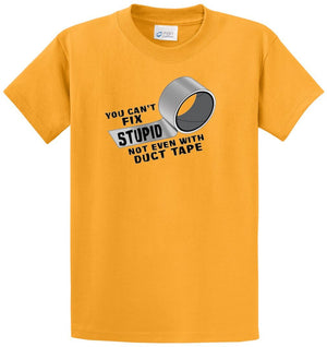 Can't Fix Stupid Printed Tee Shirt