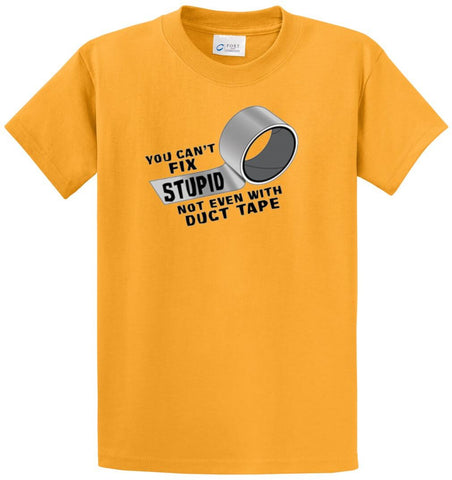 Can't Fix Stupid Printed Tee Shirt