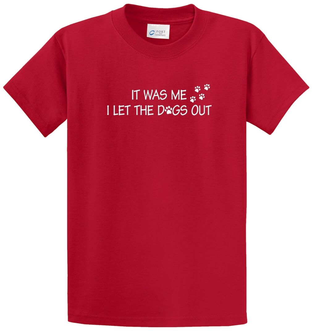 I Let The Dogs Out Printed Tee Shirt-1