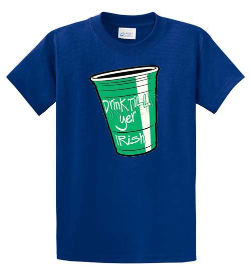 Drink Till Yer Irish Printed Tee Shirt-1