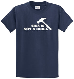 This Is Not A Drill Printed Tee Shirt