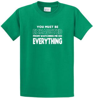 You Must Be Exhausted Printed Tee Shirt