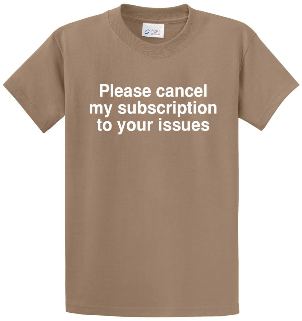 Cancel My Subscription Printed Tee Shirt-1