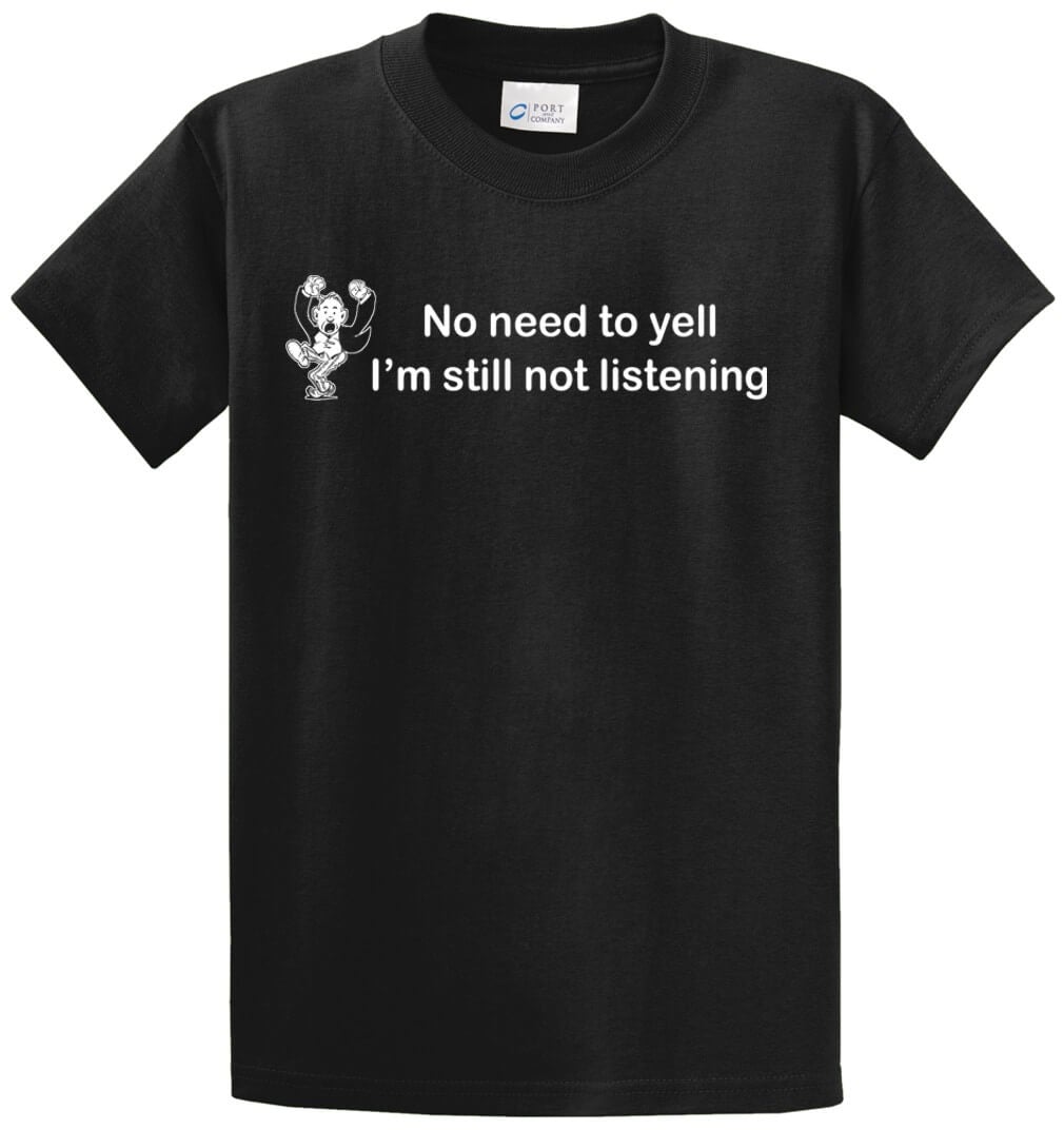 No Need To Yell Printed Tee Shirt-1