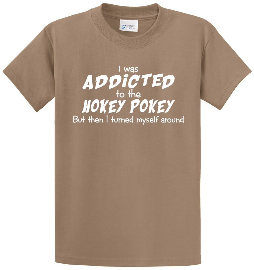 Addicted To The Hokey Pokey Printed Tee Shirt-1
