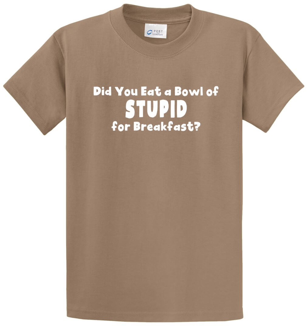 Bowl Of Stupid Printed Tee Shirt-1
