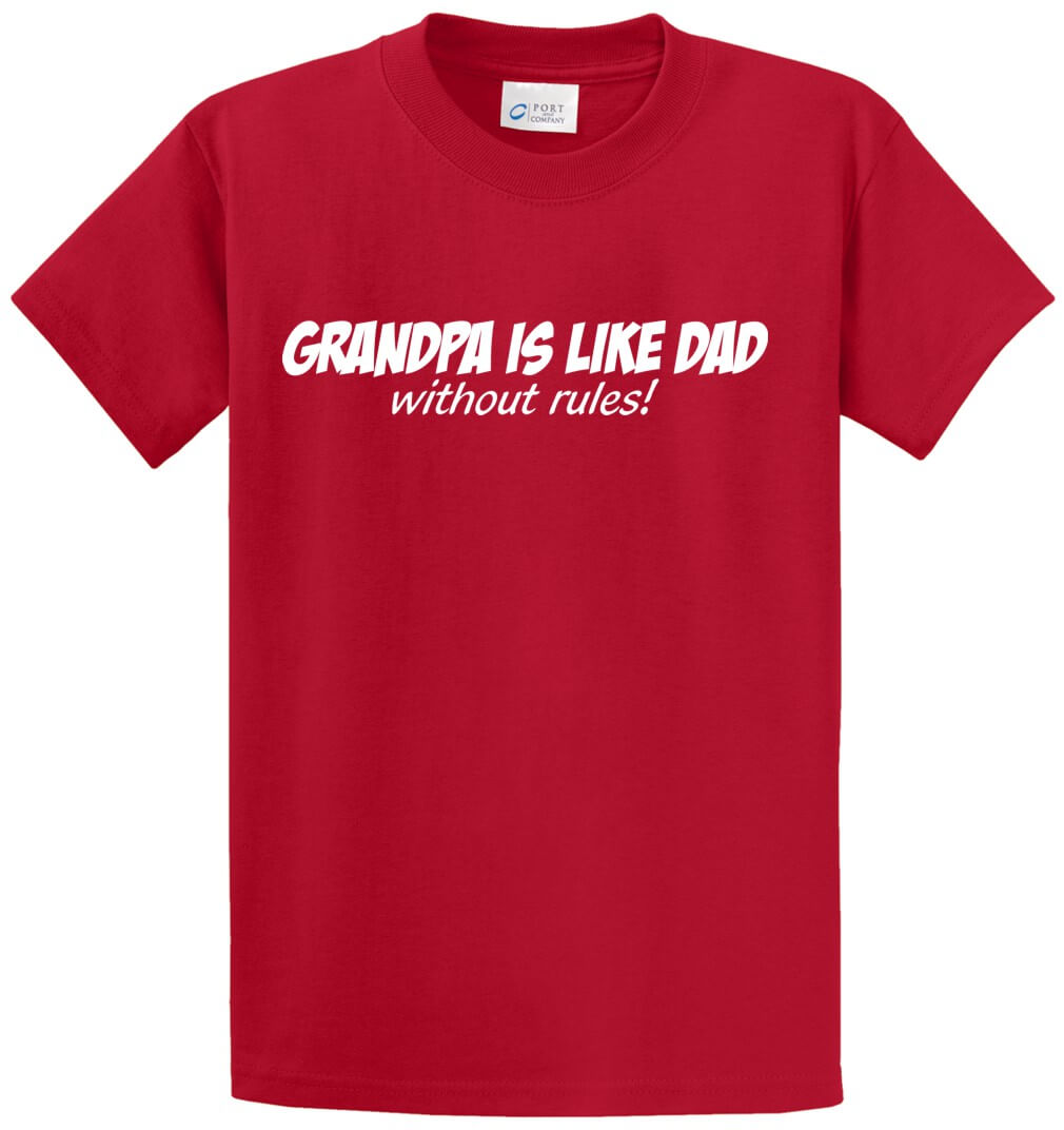 Grandpa Is Like Dad Without Rules Printed Tee Shirt-1