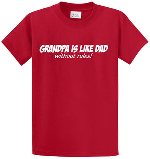 Grandpa Is Like Dad Without Rules Printed Tee Shirt