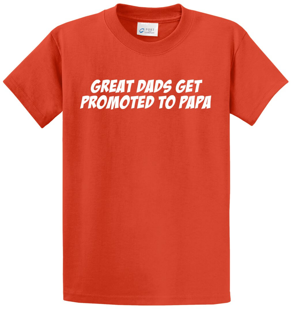 Great Dads Get Promoted Printed Tee Shirt-1