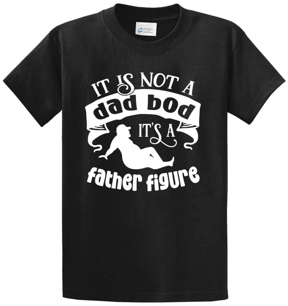 Not A Dad Bod Printed Tee Shirt-1