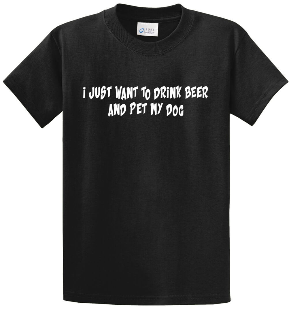 I Just Want To Drink Beer - Dog Printed Tee Shirt-1