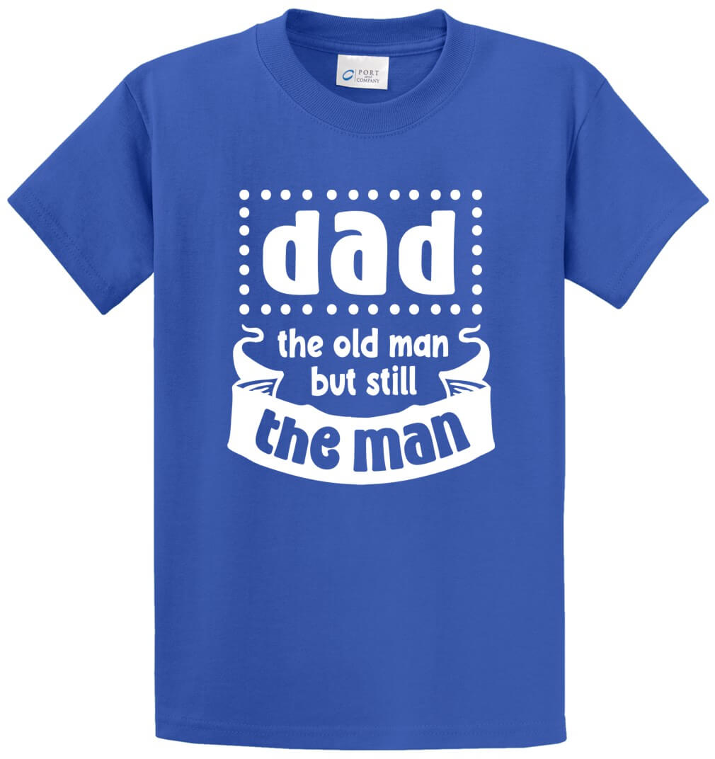 Dad Still The Man Printed Tee Shirt-1