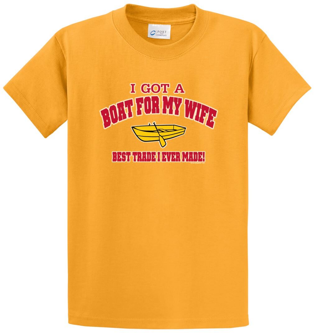 I Got A Boat For My Wife  Printed Tee Shirt-1