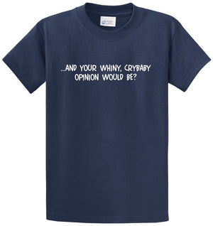 Whiny Crybaby Opinion Printed Tee Shirt